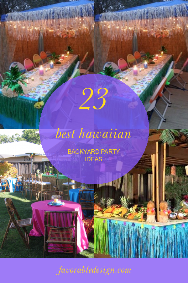 23 Best Hawaiian Backyard Party Ideas  Home, Family, Style and Art Ideas